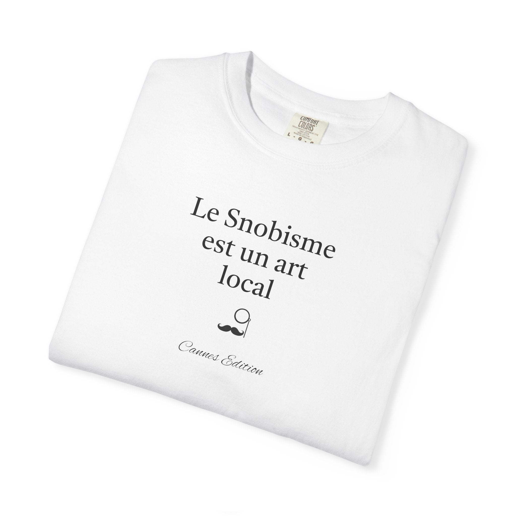Le snobisme est un art local — Cannes Edition | Out of Play™ T-shirt officiel