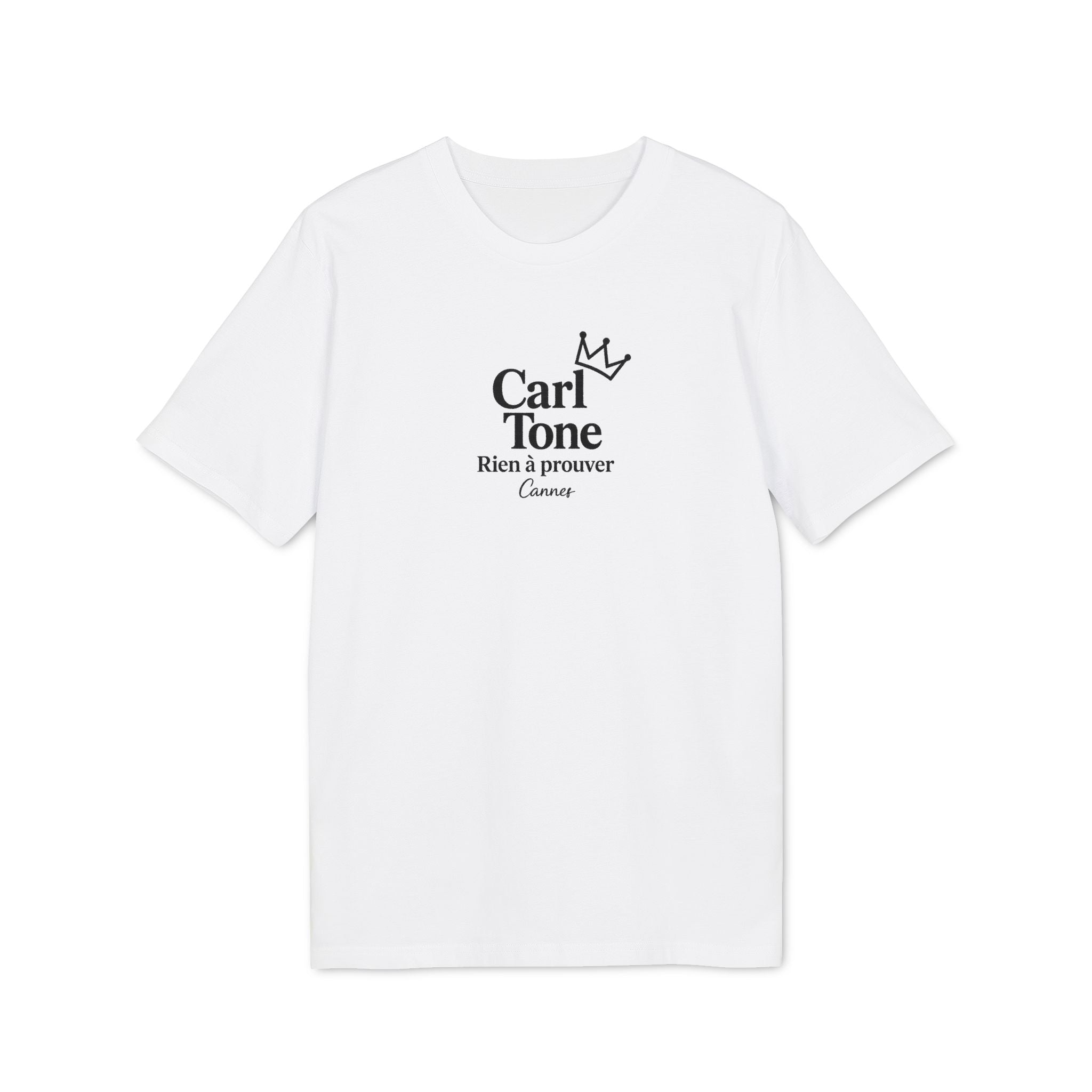 Unisex Tee - Carl Tone Rien à Prouver Cannes Édition| T-shirt Riviera| OUT OF PLAY CANNES Riviera Snob-Chic